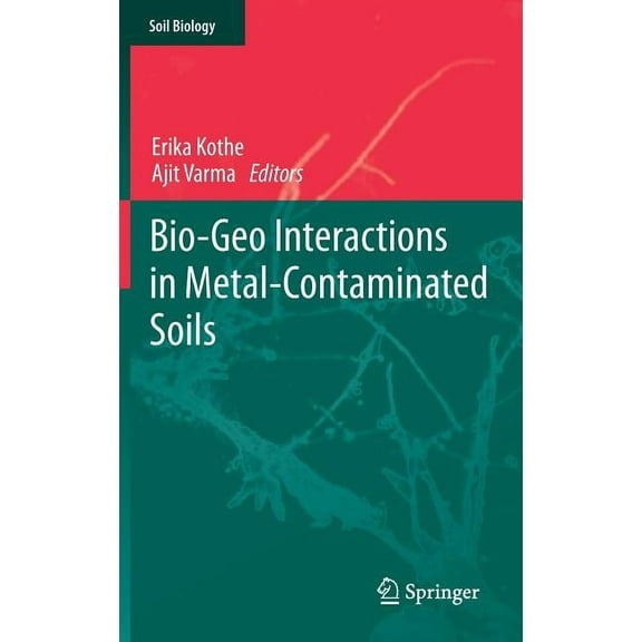 Soil Biology Bio-Geo Interactions in Metal-Contaminated Soils, Book 31, (Hardcover)