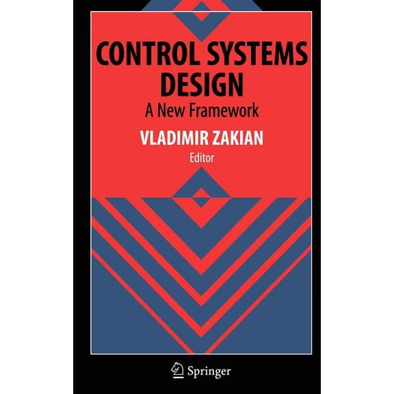 Control Systems Design: A New Framework, (Hardcover)