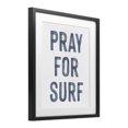 thumbnail image 2 of Stupell Industries Coastal Summer Sentiment Pray For Surf Black Framed Print Under Glass, 13 x 16, by Lettered and Lined, 2 of 8