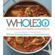 The Whole30: The 30-Day Guide to Total Health and Food Freedom - Hardcover
