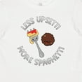 thumbnail image 4 of Inktastic Less Upsetti More Spaghetti Boys or Girls Baby T-Shirt, 4 of 5