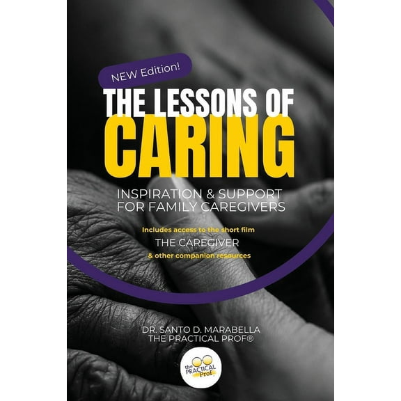 The Lessons of Caring: Inspiration & Support for Family Caregivers, (Paperback)