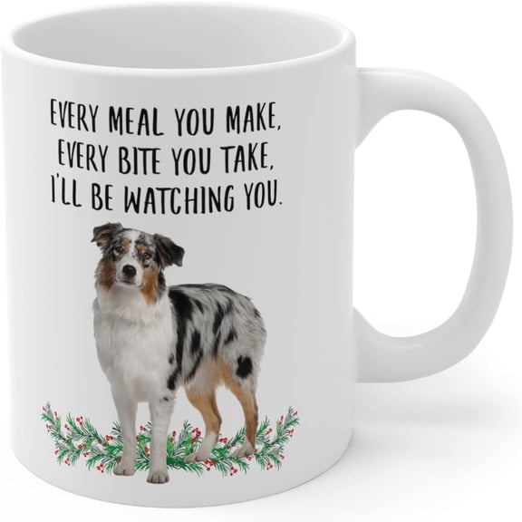 Lovesout Funny Australian Shepherd Grey White Gifts For Women Mother's Day 2025 Every Meal You Make Every Bite You Take Coffee Mug Ceramic Cup White 11oz