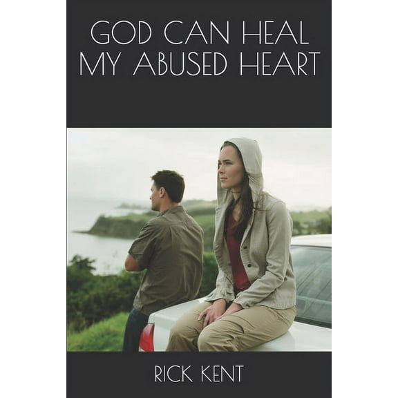 God Can Heal My Abused Heart, (Paperback)