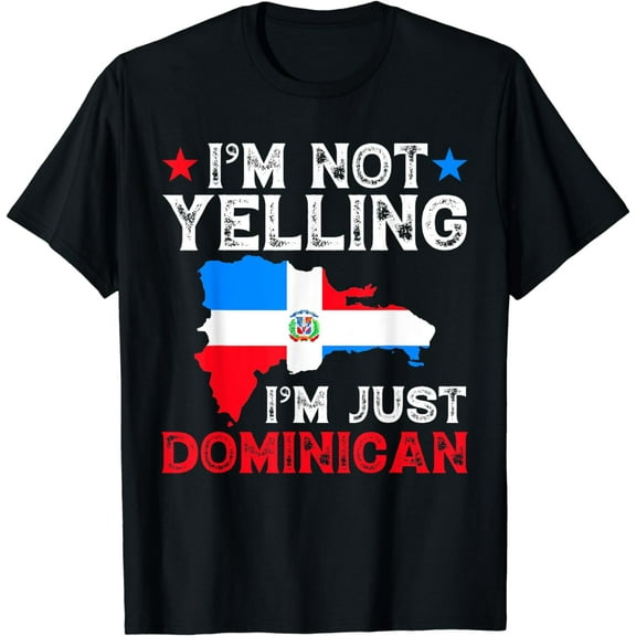 Im Not Yelling Im Just Dominican, Flag Dominican Republic T-Shirt