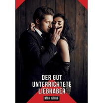 Der gut unterrichtete Liebhaber: Geschichten mit explizitem Sex für Erwachsene, (Paperback)