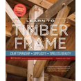 thumbnail image 1 of Learn to Timber Frame, Will Beemer Hardcover, 1 of 3