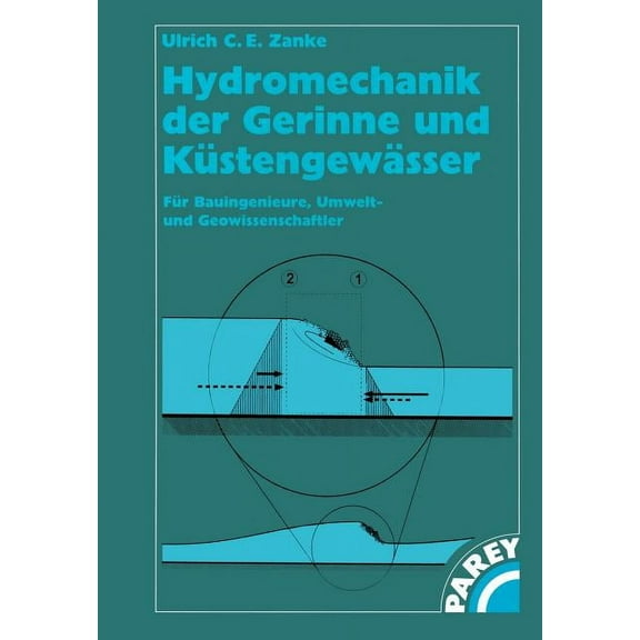 Hydromechanik Der Gerinne Und KÃ¼stengewÃ¤sser: FÃ¼r Bauingenieure, Umwelt-Und Geowissenschaftler, (Paperback)