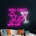 thumbnail image 5 of Handmadetneonsign You Can't Sip With Us Neon Sign, Cocktail Wall Art Decor, Bar Club Party Wall Decor, 5 of 5