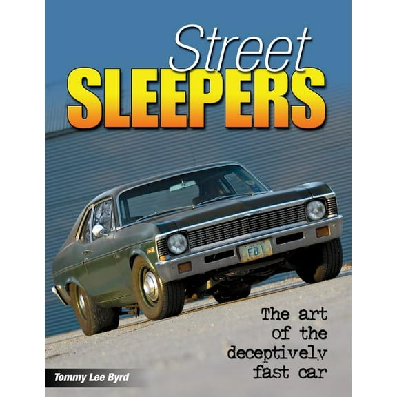 Street Sleepers: The Art of the Deceptively Fast Car, (Paperback)