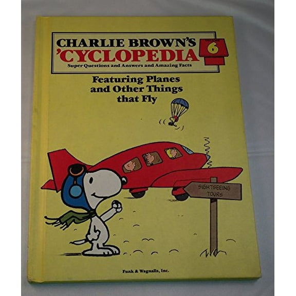 Pre-Owned Charlie Brown's 'Cyclopedia: Super Questions and Answers and Amazing Facts, Vol. 6: Featuring Planes and Other Things that Fly (Hardcover) 0394845552 9780394845555