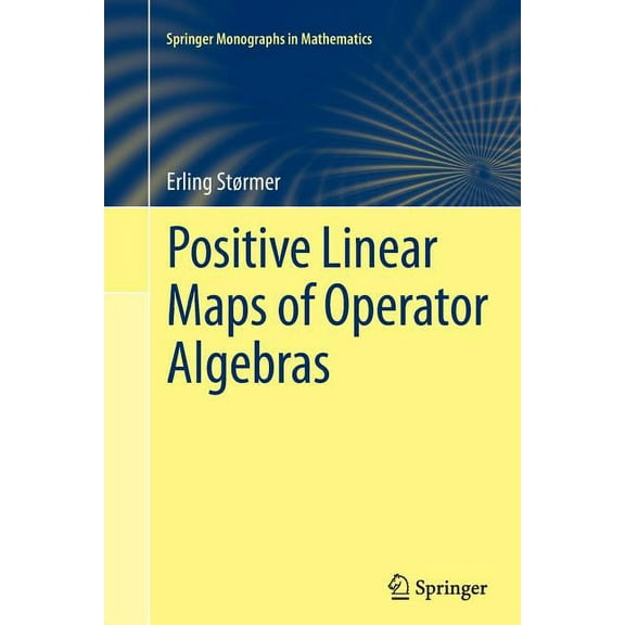 Springer Monographs in Mathematics Positive Linear Maps of Operator Algebras, (Paperback)