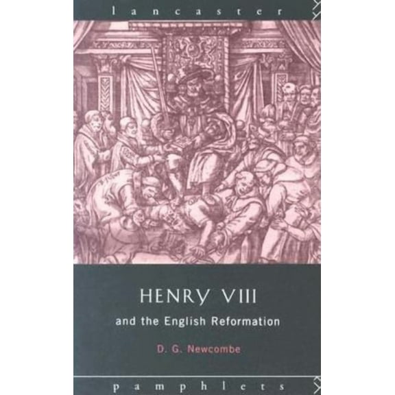 Lancaster Pamphlets Henry VIII and the English Reformation, (Paperback)