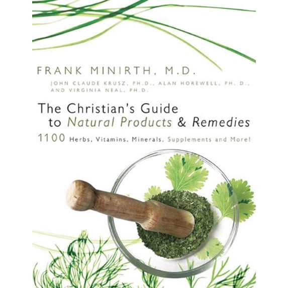 Pre-Owned The Christian's Guide to Natural Products and Remedies: 1100 Herbs, Vitamins, Supplements and More! (Paperback) 0805440828 9780805440829