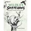 Dover Art Instruction: Wildlife Sketching : Pen, Pencil, Crayon and Charcoal (Paperback)