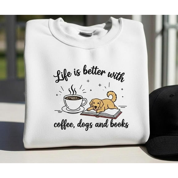 Life Is Better With Dogs Embroidered Sweatshirt, Dog Hoodie, Dog Coffee Book Shirt, Cat Book Shirt, Coffee Dog Addict Sweater for Her