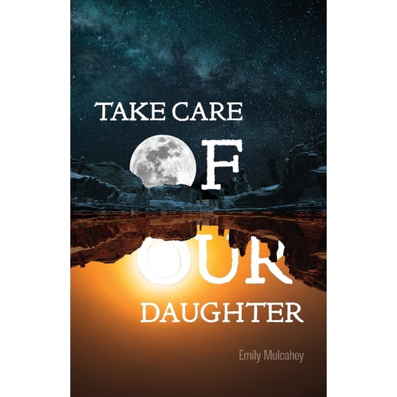 Take Care of Our Daughter, (Paperback)