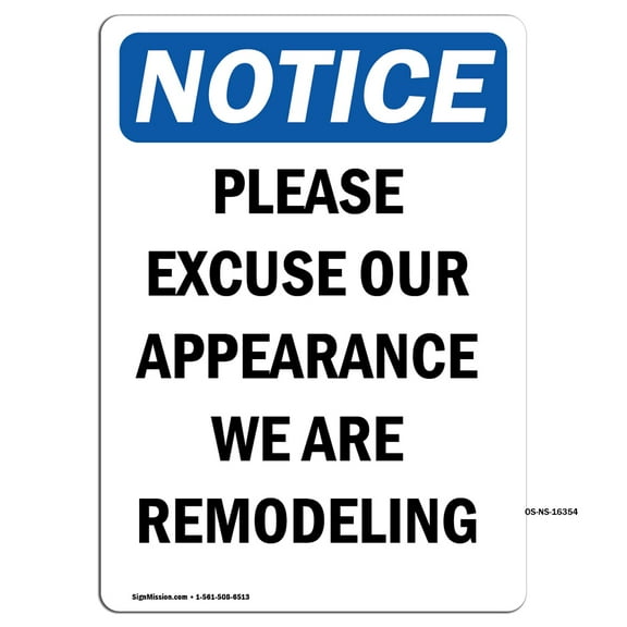 OSHA Notice Signs - NOTICE Please Excuse Our Appearance Remodeling | Decal | Protect Your Business, Work Site |  Made in the USA