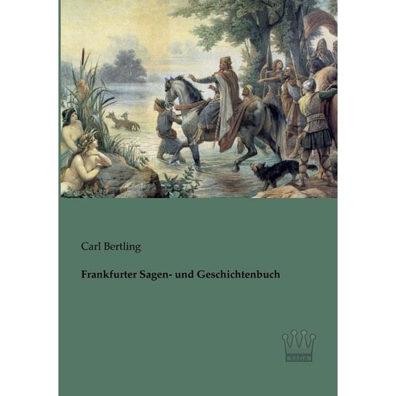 Frankfurter Sagen- und Geschichtenbuch, (Paperback)
