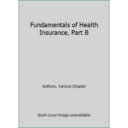 Fundamentals of Health Insurance, Part B [Paperback - Used]