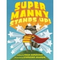 thumbnail image 1 of Super Manny Stands Up! By Kelly DiPucchio, 1 of 4