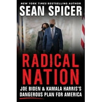 Radical Nation: Joe Biden and Kamala Harris's Dangerous Plan for America, (Hardcover)