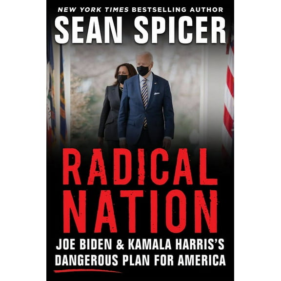 Radical Nation: Joe Biden and Kamala Harris's Dangerous Plan for America, (Hardcover)