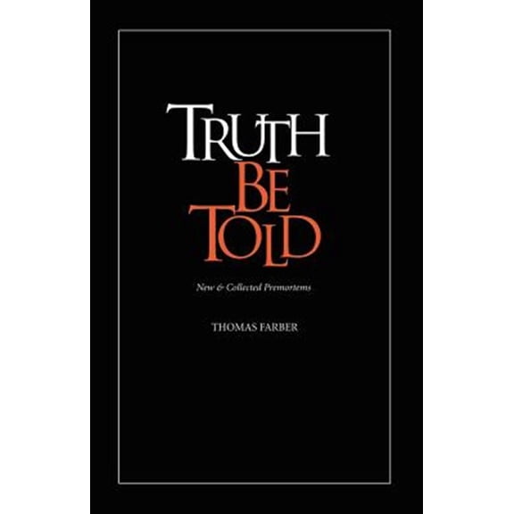Pre-Owned Truth Be Told: New & Collected Premortems Paperback