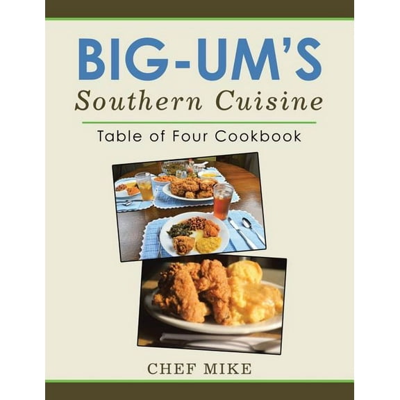 Big-Um'S Southern Cuisine: Table of Four Cookbook, (Paperback)
