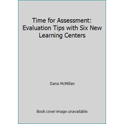 Time for Assessment: Evaluation Tips with Six New Learning Centers [Paperback - Used]