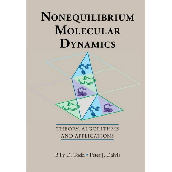 Nonequilibrium Molecular Dynamics: Theory, Algorithms and Applications, (Hardcover)