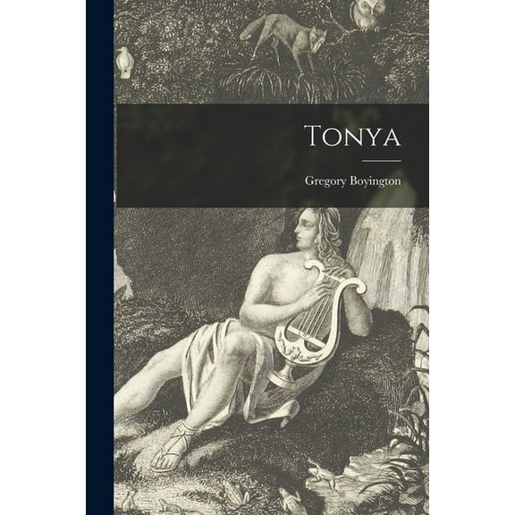 Tonya (Paperback) by Gregory Boyington