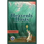 Heavenly Hosts: Eucharistic Miracles for Kids  Catholic Stories for Kids   Paperback  1729408680 9781729408681 Kathryn Griffin Swegart
