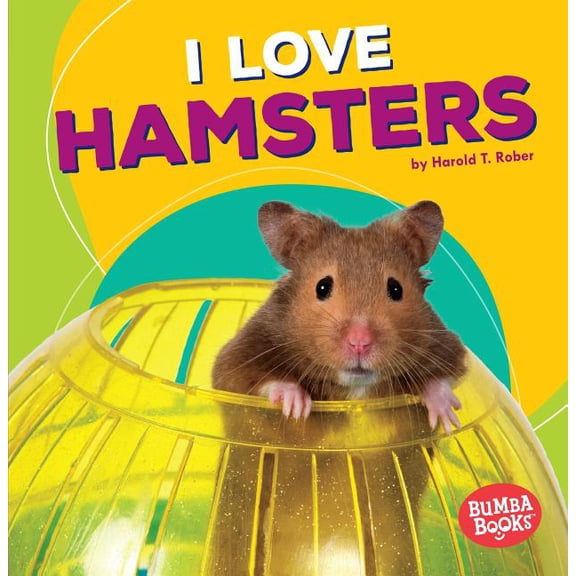 Bumba Books (R) -- Pets Are the Best: I Love Hamsters (Paperback)