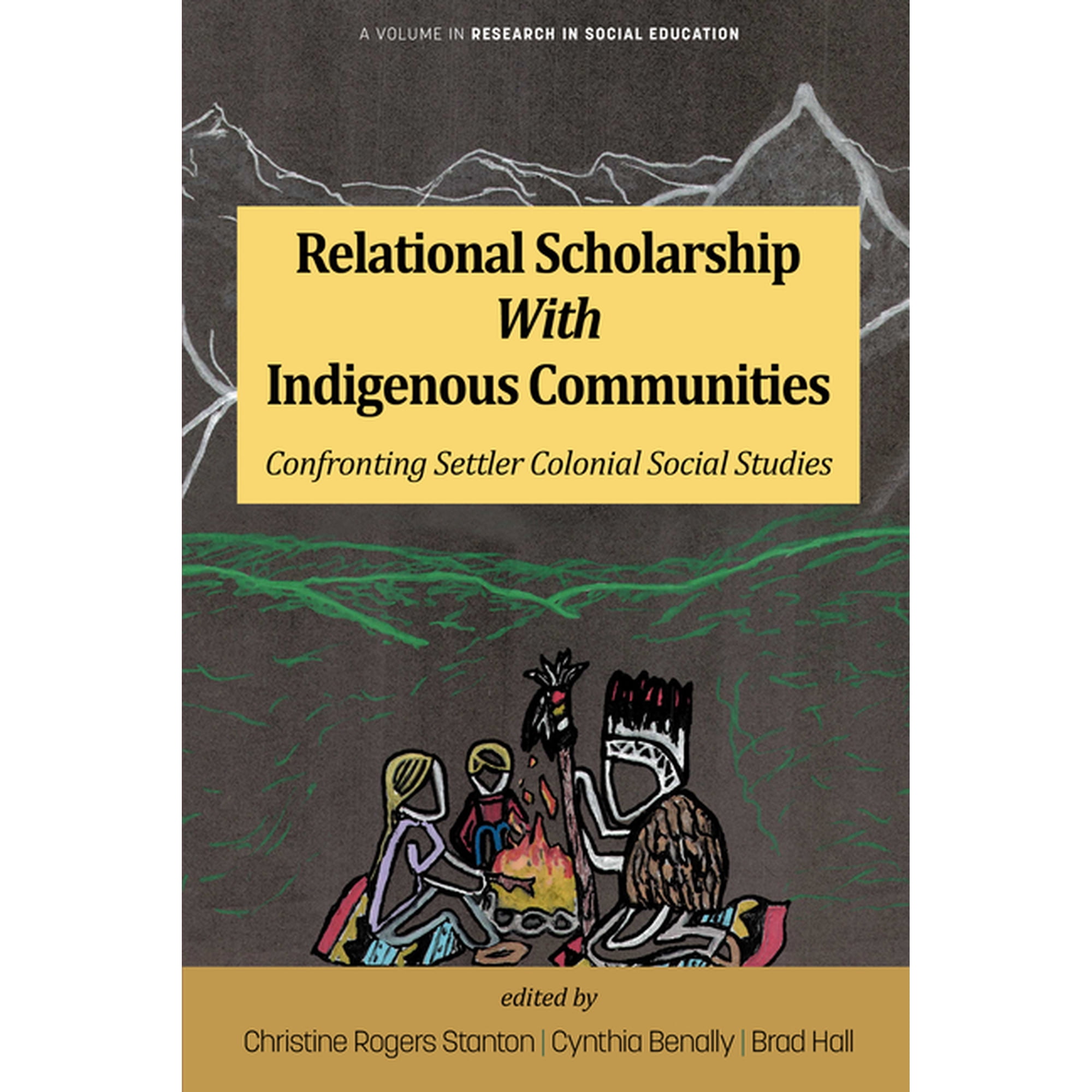 Research in Social Education Relational Scholarship with Indigenous Communities: Confronting Settler Colonial Social Studies (Paperback)