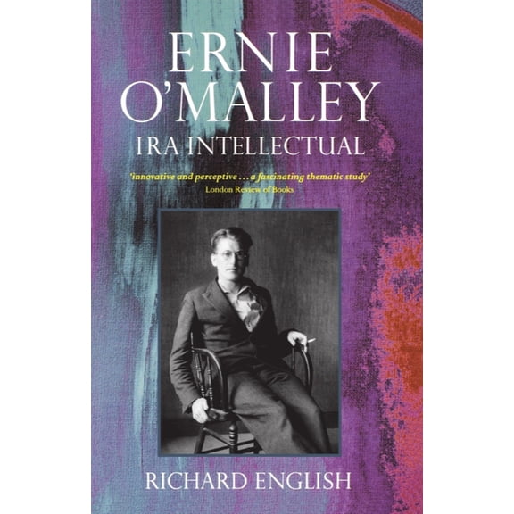 Ernie O'Malley: IRA Intellectual, (Paperback)