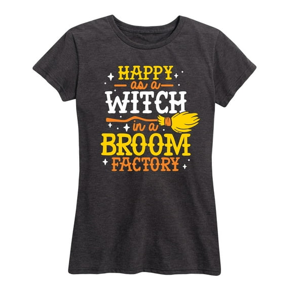 Instant Message - Happy As A Witch In A Broom Factory - Women's Short Sleeve Graphic T-Shirt