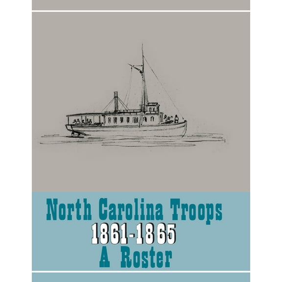 North Carolina Troops, 1861-1865: A Rost North Carolina Troops, 1861-1865: A Roster, Volume 22: Confederate States Navy, Confederate States Marine Corps, and Cha, (Hardcover)