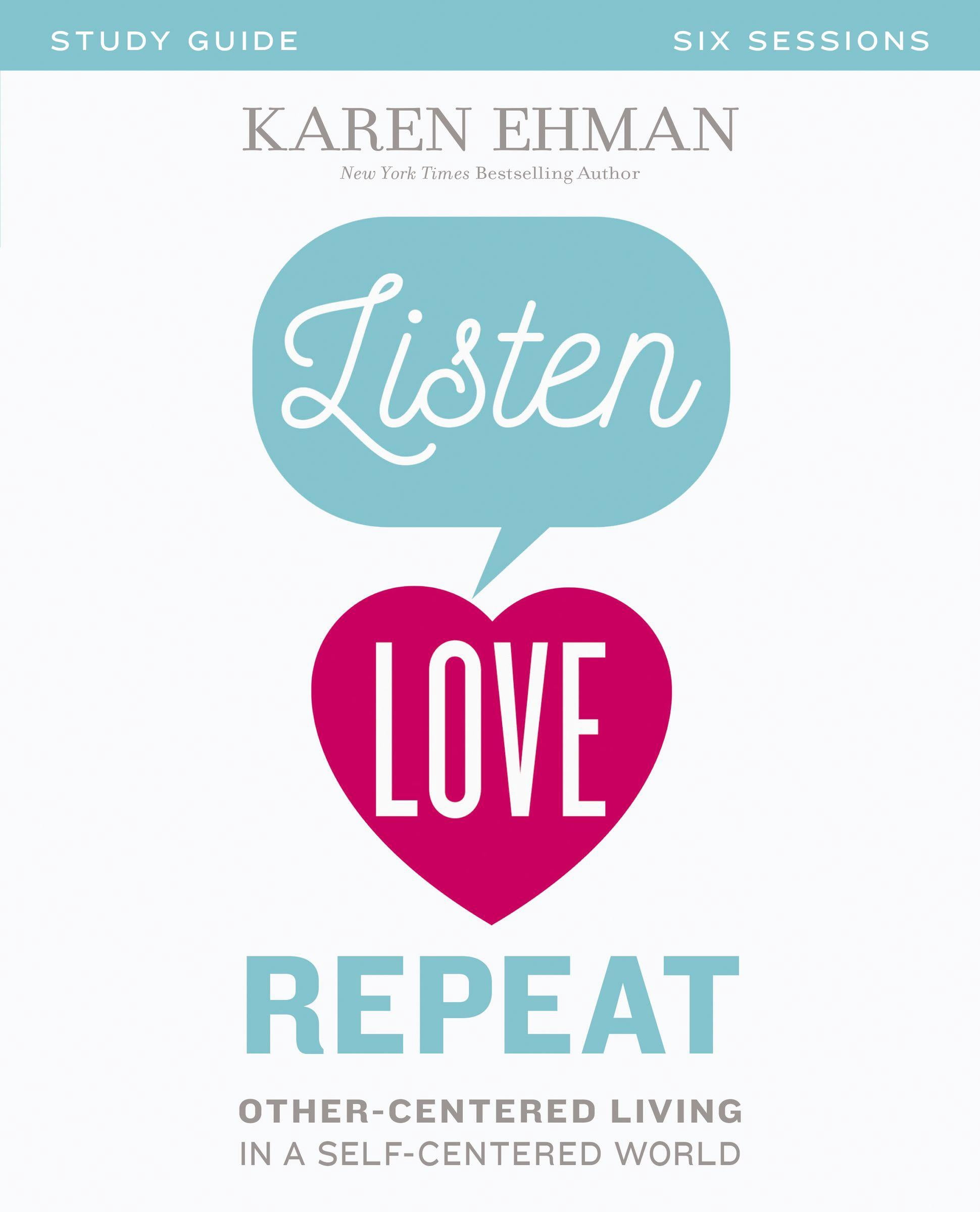 Listen Love Repeat Other Centered Living In A Self Centered World 