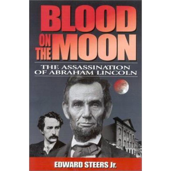 Pre-Owned Blood on the Moon: The Assassination of Abraham Lincoln (Hardcover) 0813122171 9780813122175