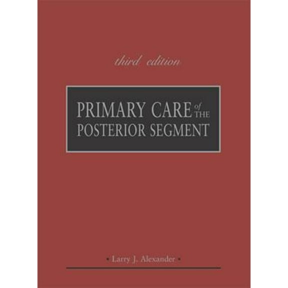 Pre-Owned Primary Care of the Posterior Segment, Third Edition (Hardcover) 0071364765 9780071364768
