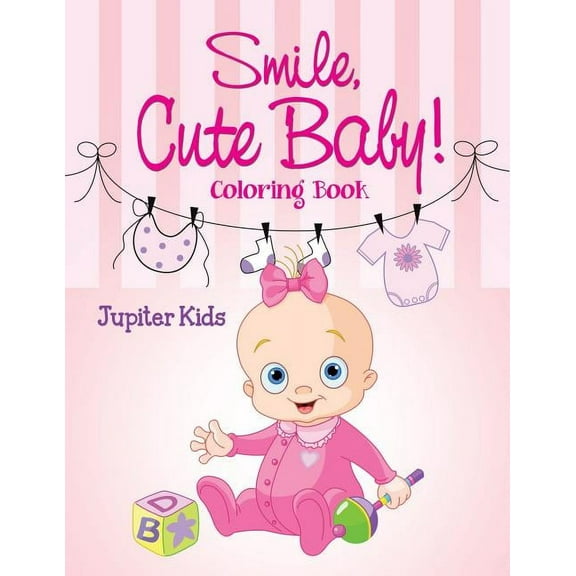 Smile, Cute Baby!: Coloring Book (Paperback)