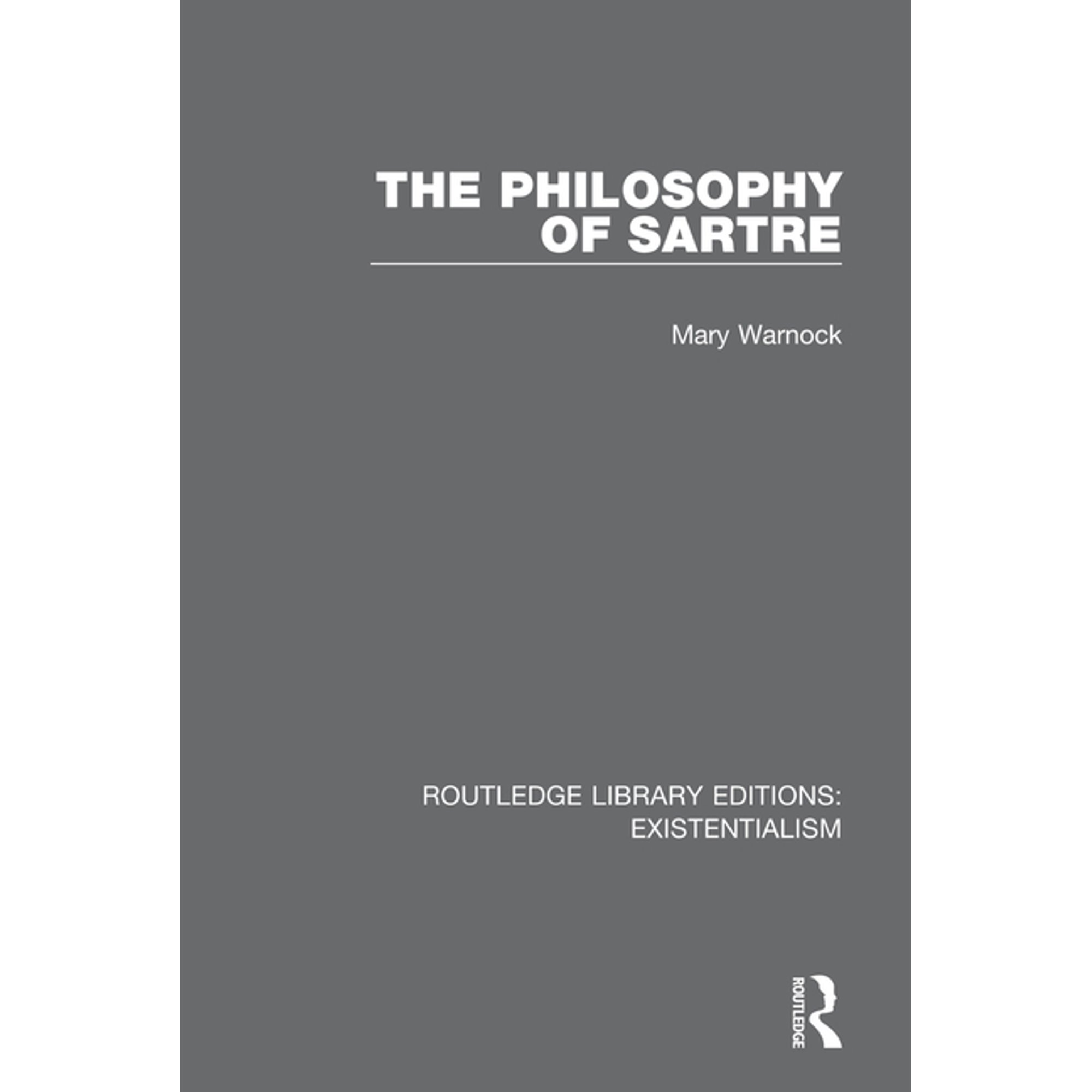Routledge Library Editions: Existentiali The Philosophy of Sartre (Paperback)