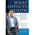 thumbnail image 2 of Pre-Owned What Addicts Know: 10 Lessons from Recovery to Benefit Everyone (Paperback) 1940363748 9781940363745, 2 of 2