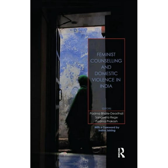 Feminist Counselling and Domestic Violence in India, (Paperback)