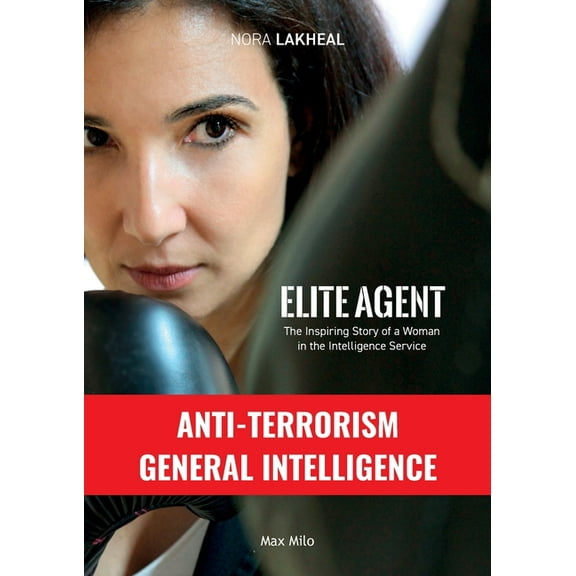 Elite Agent: The Inspiring Story of a Woman in the Intelligence Service, (Paperback)