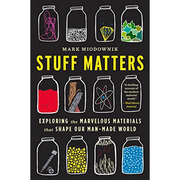 Pre-Owned Stuff Matters: Exploring the Marvelous Materials That Shape Our Man-Made World (Paperback) 0544483944 9780544483941