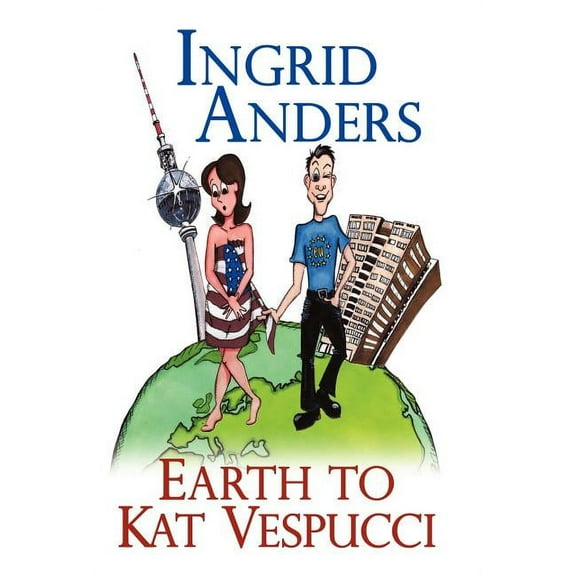 Earth to Kat Vespucci (Hardcover)