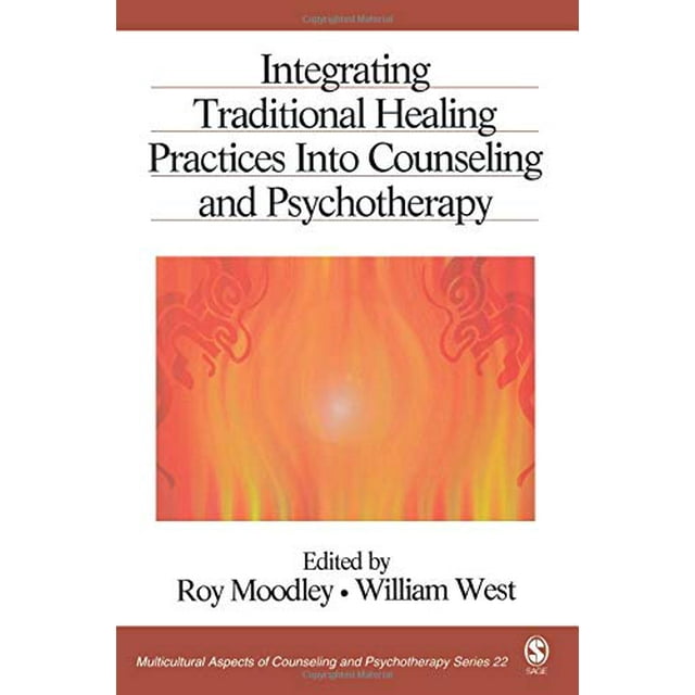 Integrating Traditional Healing Practices Into Counseling and Psychotherapy (Multicultural Aspects of Counseling And Psychotherapy)