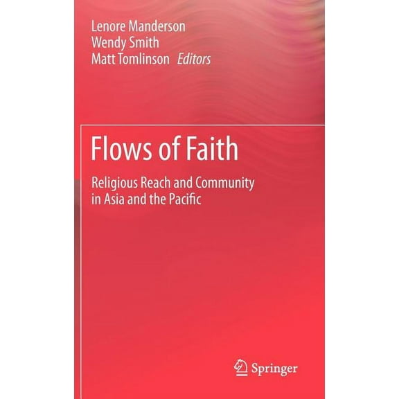 Flows of Faith: Religious Reach and Community in Asia and the Pacific, (Hardcover)